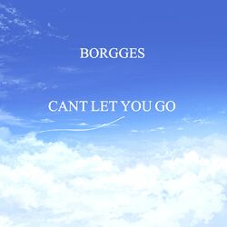 Cover of Can't Let You Go