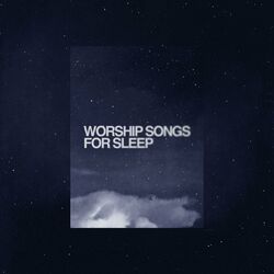 Cover of Worship Songs For Sleep