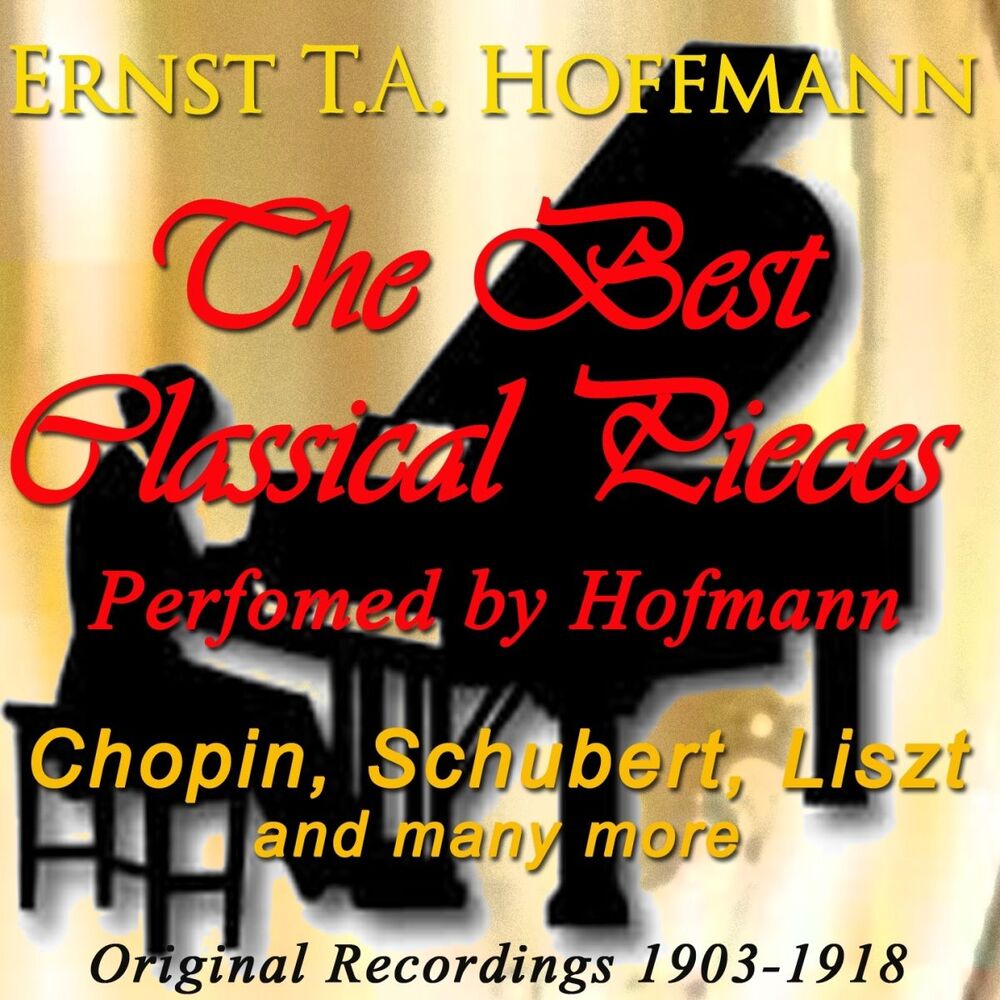 Picture of The Best Classical Pieces Performed By Hofmann: Chopin, Schubert, Liszt and Many More (Original Recordings 1903-1918)