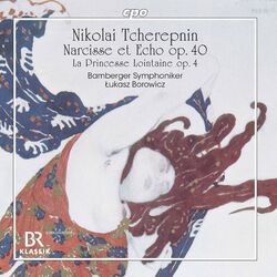 Cover of Tcherepnin: Prelude to "La princesse lointaine", Op. 4 & Narcisse et Echo, Op. 40