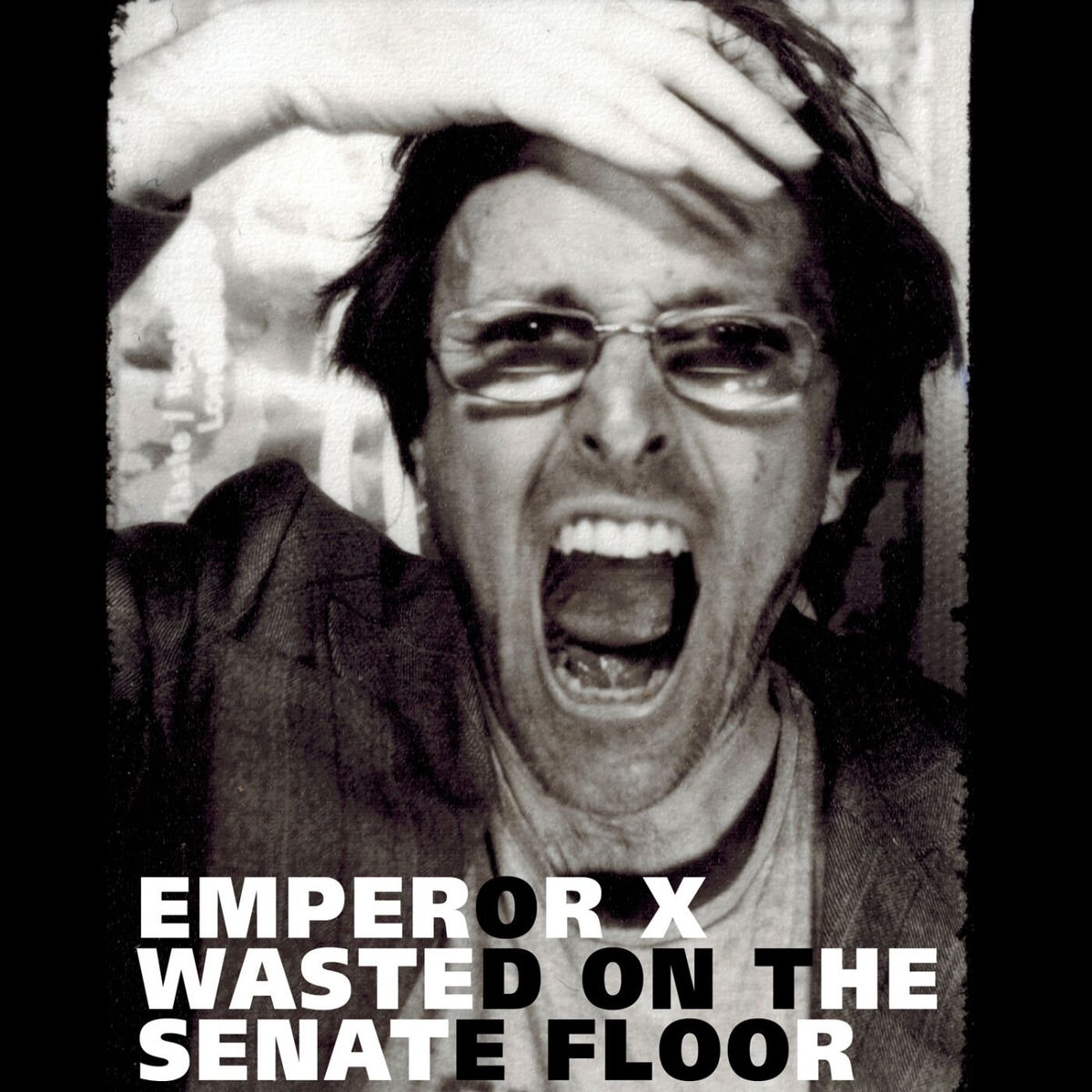 Album cover of Wasted on the Senate Floor