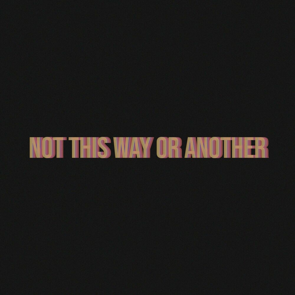 Picture of Not This Way Or Another