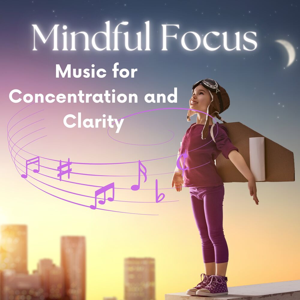 Picture of Mindful Focus: Music for Concentration and Clarity