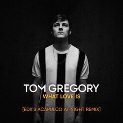 Cover of What Love Is (EDX's Acapulco at Night Remix)