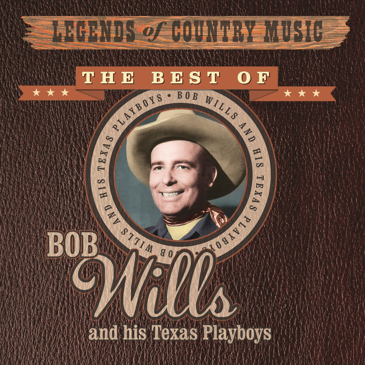 Album cover of Legends of Country Music: Bob Wills and His Texas Playboys