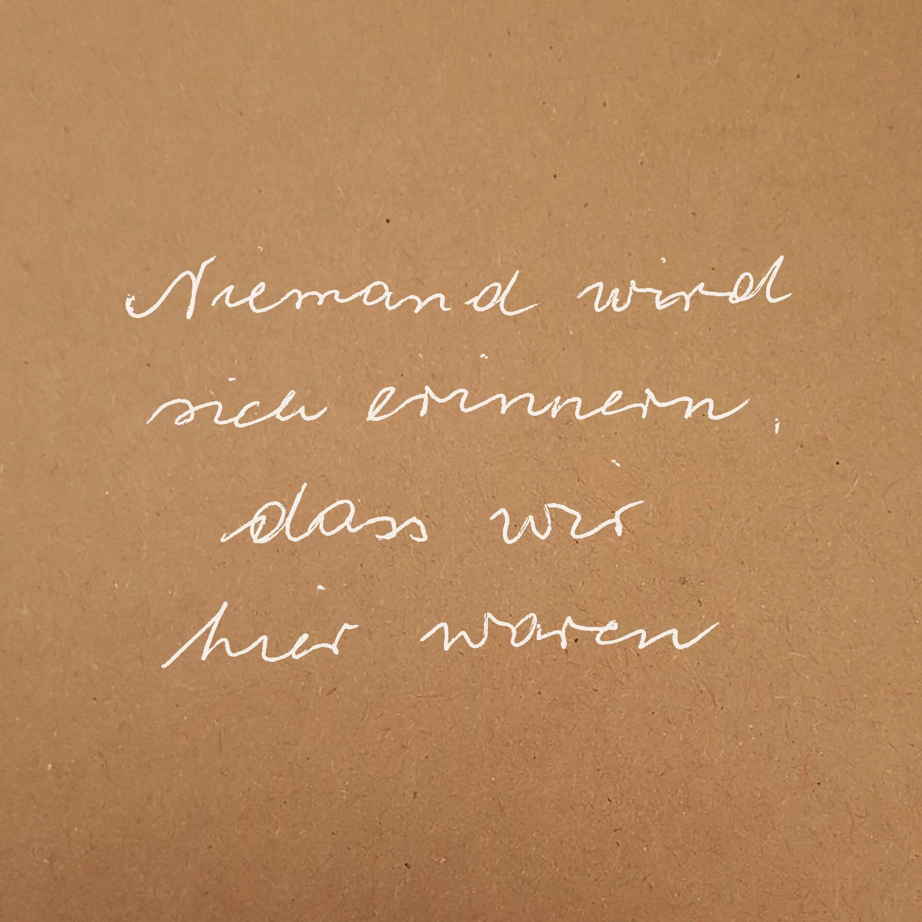 Album cover of Niemand wird sich erinnern, dass wir hier waren