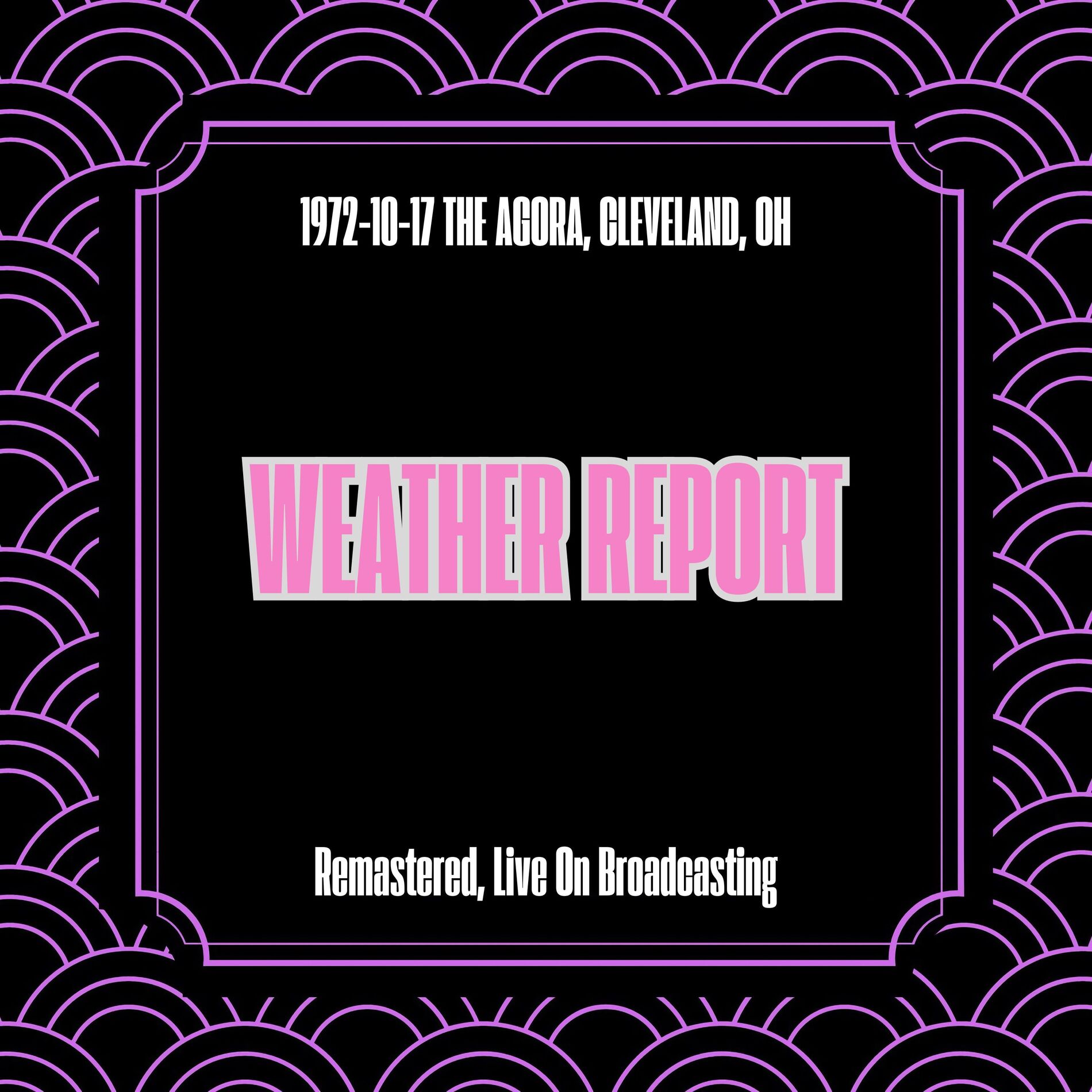 Album cover of 1972-10-17 The Agora, Cleveland, Oh (Remastered, Live On Broadcasting)