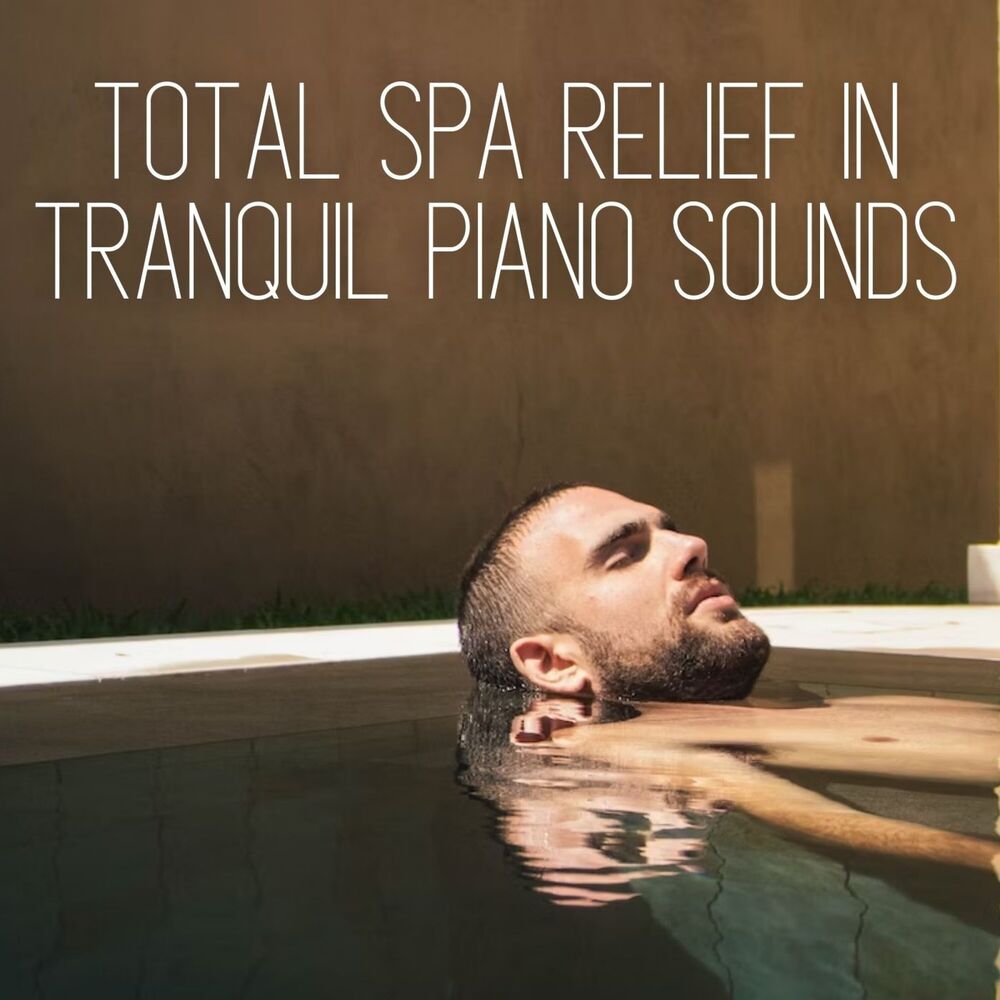 Picture of Total Spa Relief in Tranquil Piano Sounds