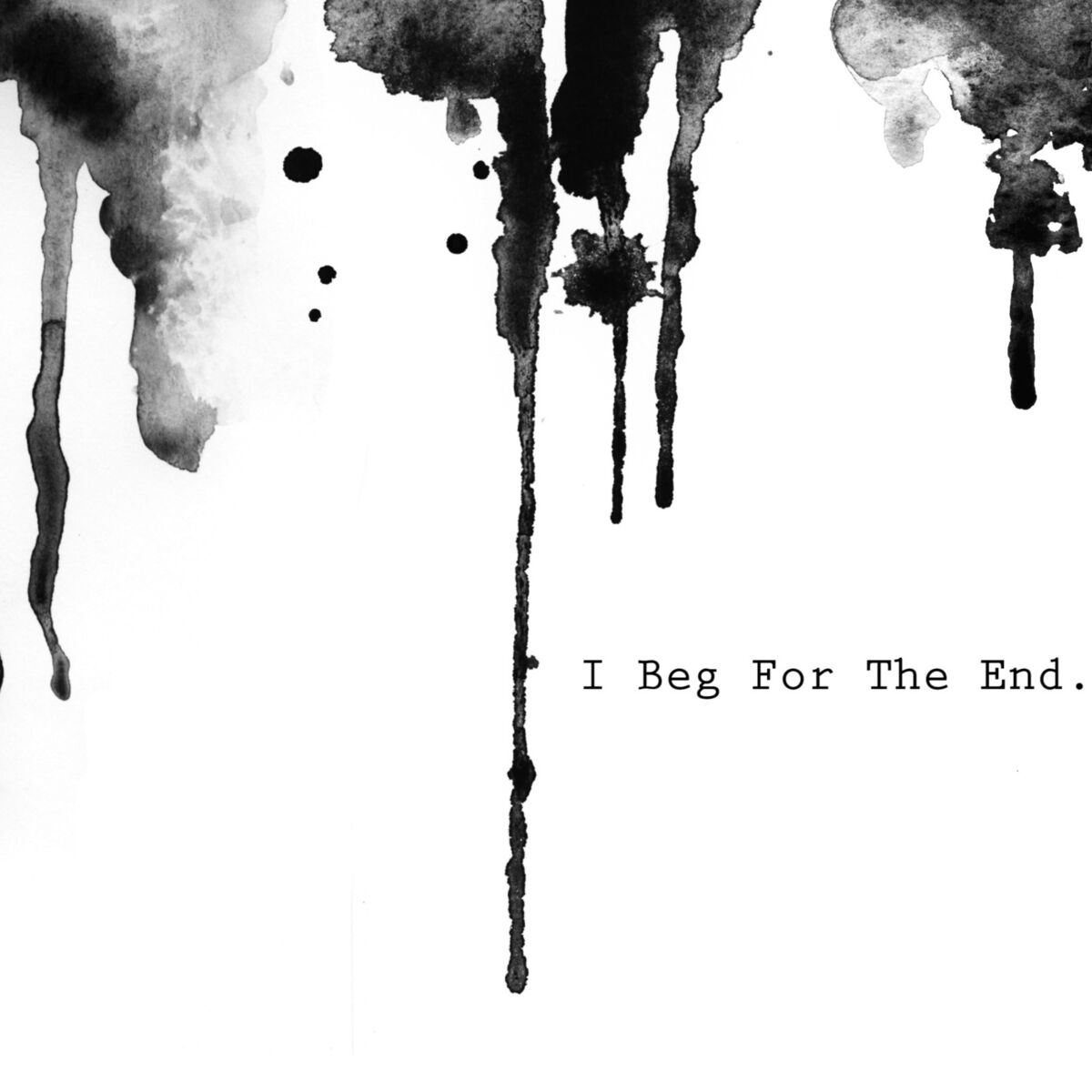 Album cover of I Beg for the End