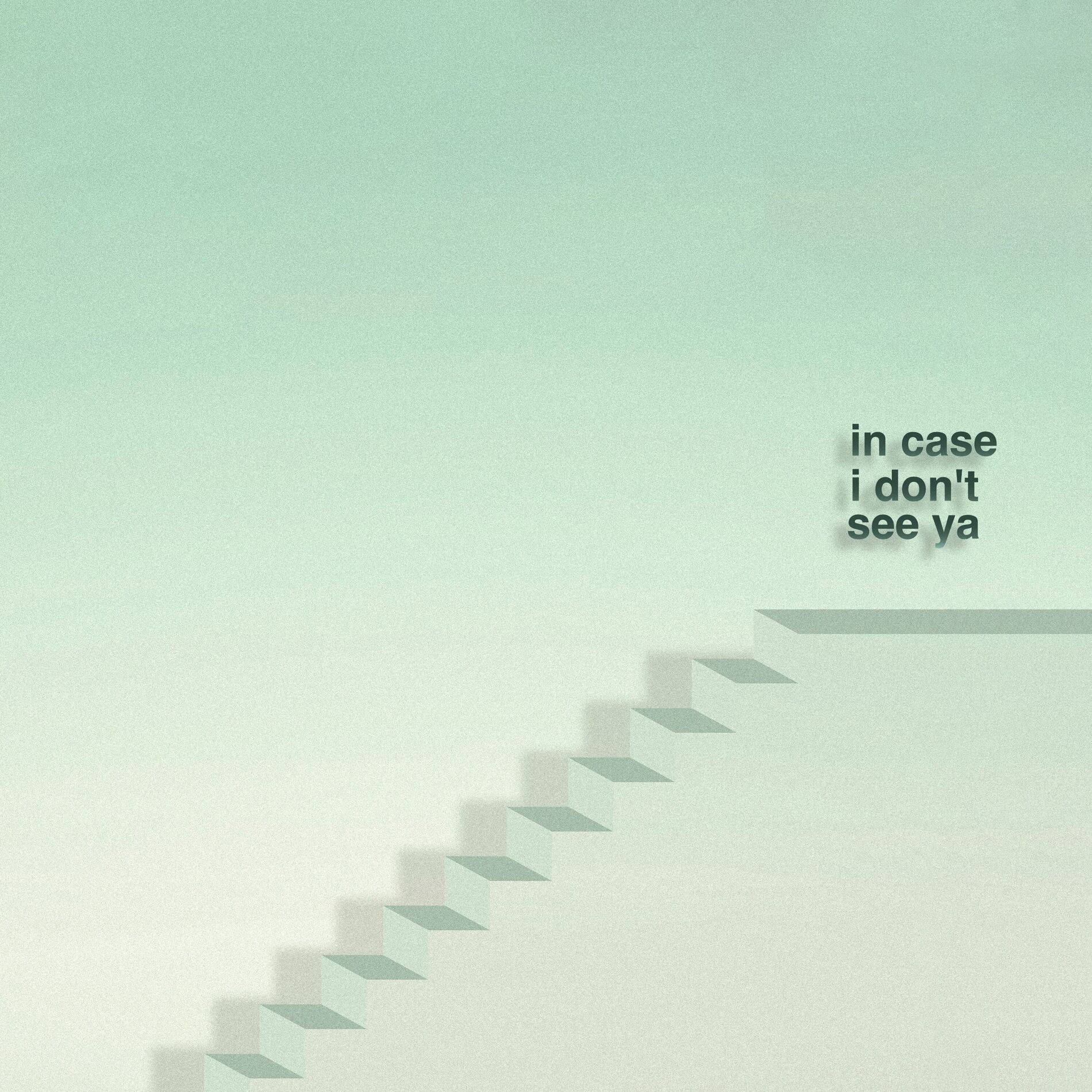 Album cover of in case i don't see ya
