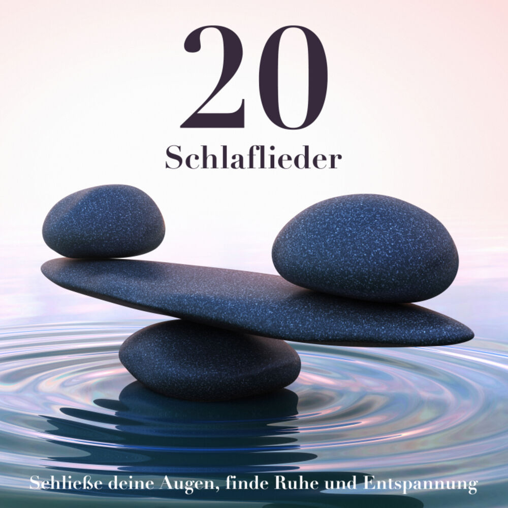 Picture of 20 Schlaflieder - Schließe deine Augen, finde Ruhe und Entspannung