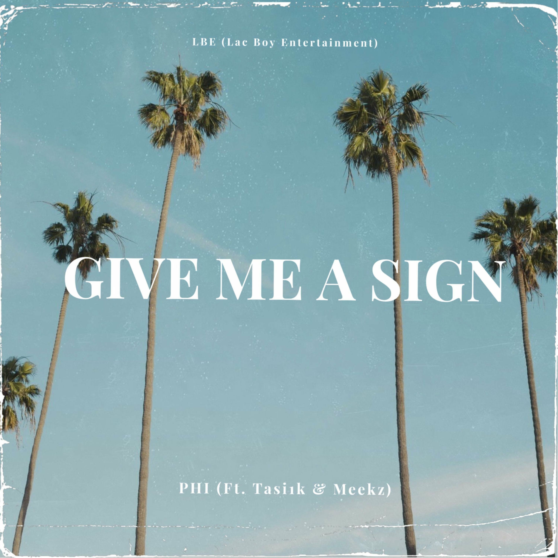 Album cover of Give Me A Sign (feat. Tasi1k & MEEKZ)