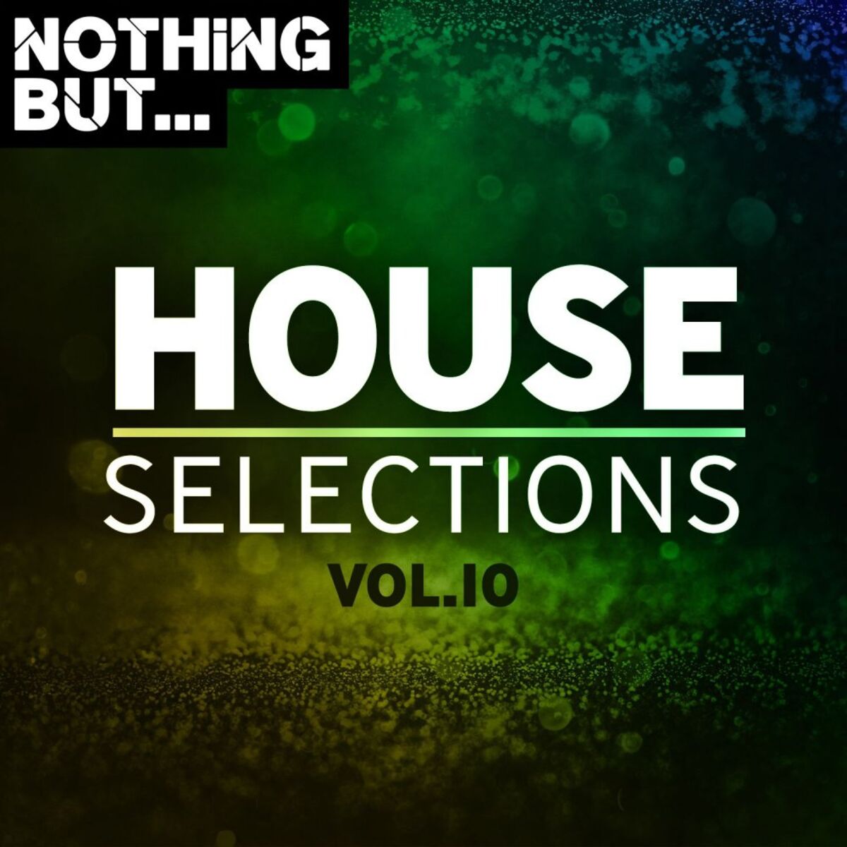 Album cover of Nothing But... House Selections, Vol. 10