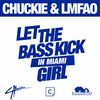 LMFAO/CHUCKIE - Let the Bass Kick in Miami Bitch (Record Mix)