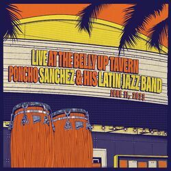 Cover of Poncho Sanchez & His Latin Jazz Band Live at the Belly Up Tavern