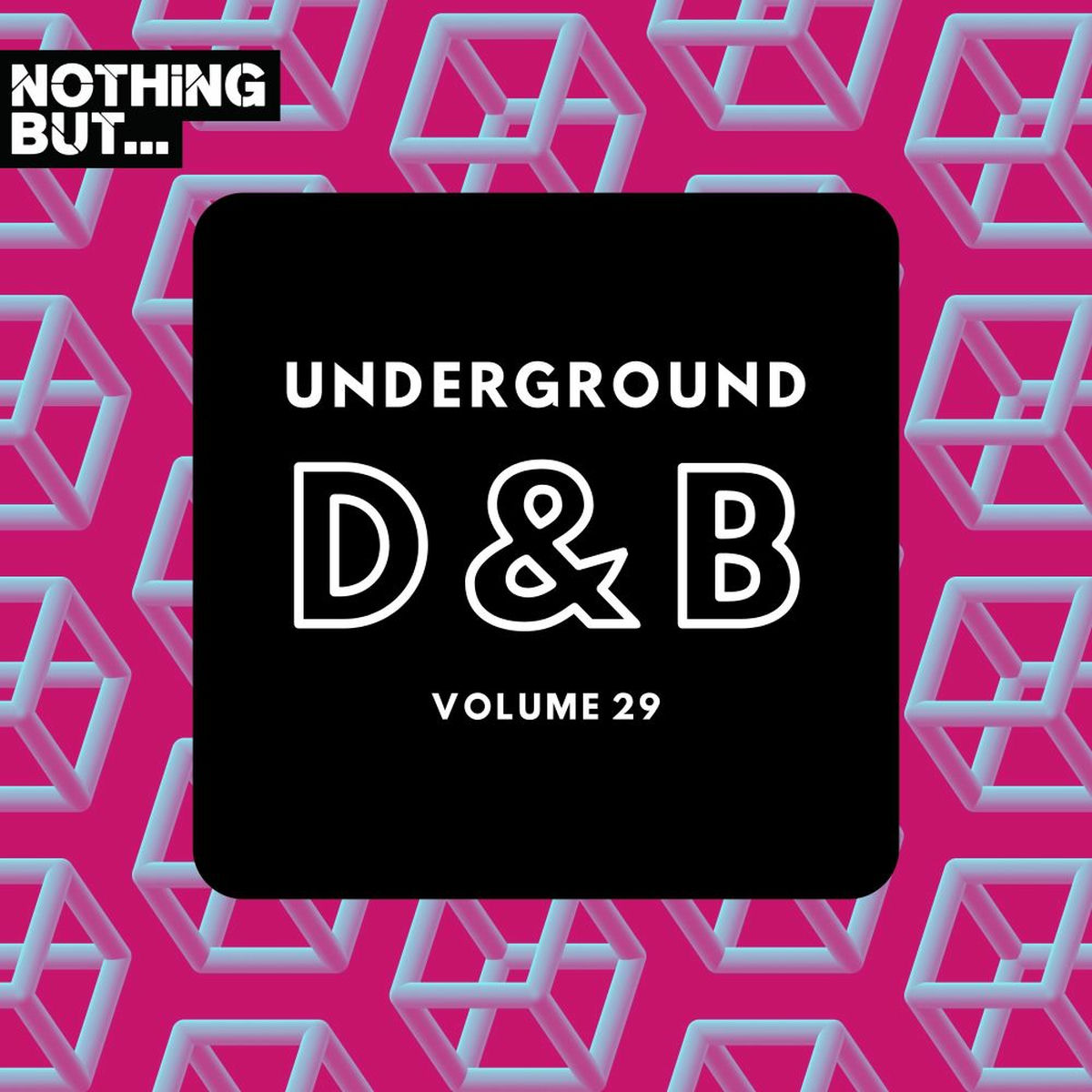 Album cover of Nothing But... Underground Drum & Bass, Vol. 29