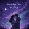 Learning How To Stay