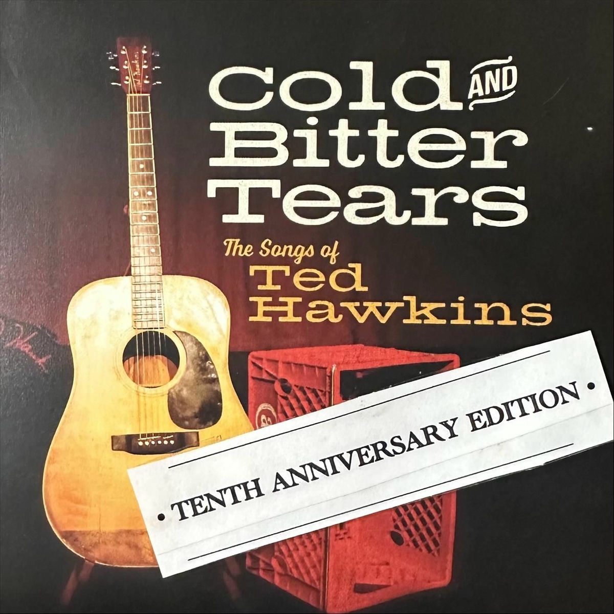 Album cover of Cold and Bitter Tears: The Songs of Ted Hawkins (10th Anniversary Edition)