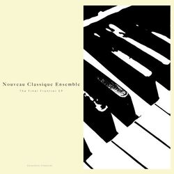 Cover of Cavendish Classical presents Nouveau Classique Ensemble: The Final Frontier