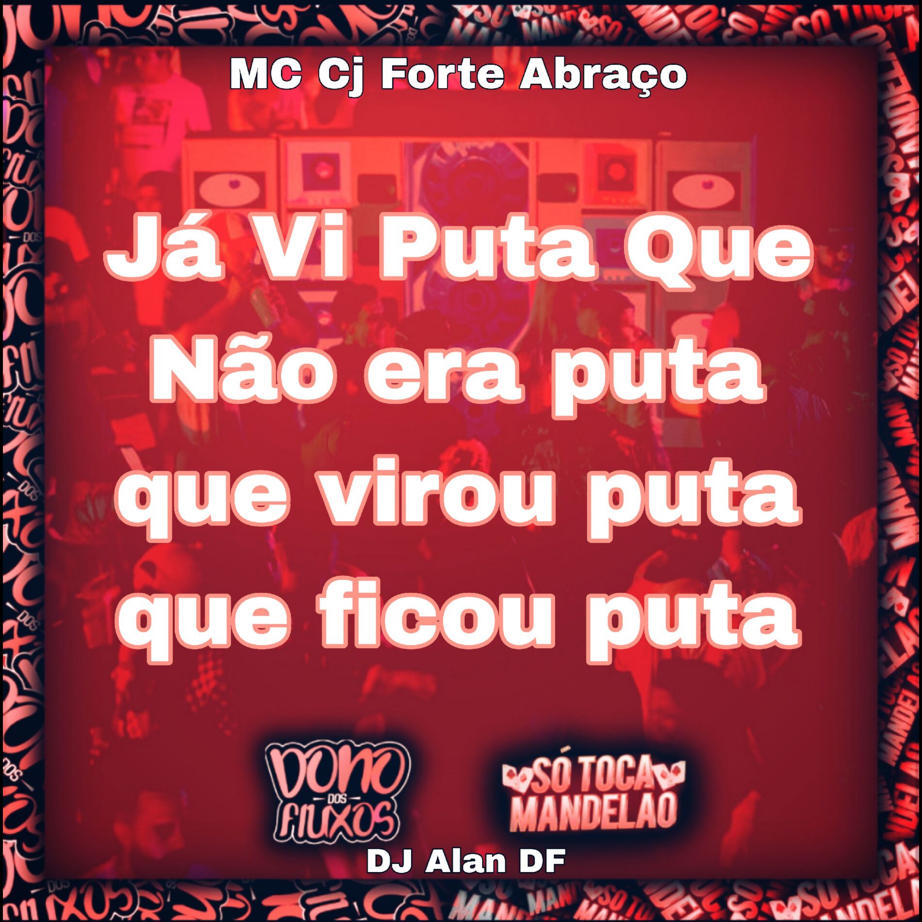 Album cover of Já Vi Puta Que Não Era Puta Que Virou Puta Que Ficou Puta
