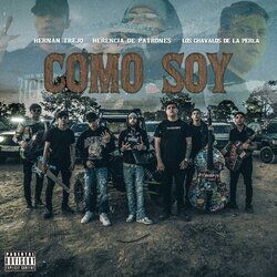 Cover of Como Soy (feat. Los Chavalos De La Perla & HERNAN TREJO)