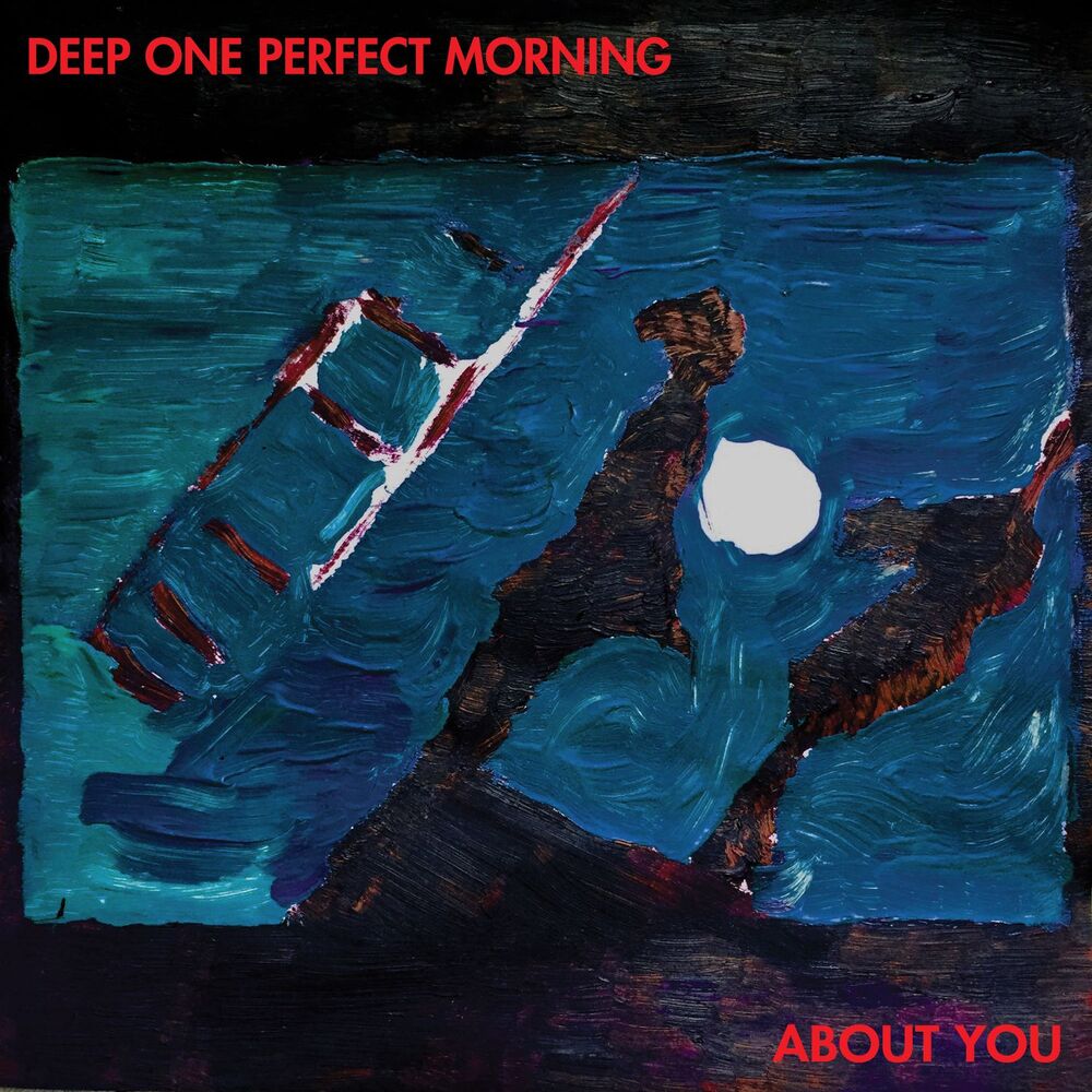 Picture of Deep One Perfect Morning/About You