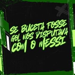 Cover of Se Buceta Fosse Gol Nós Disputava Com o Messi