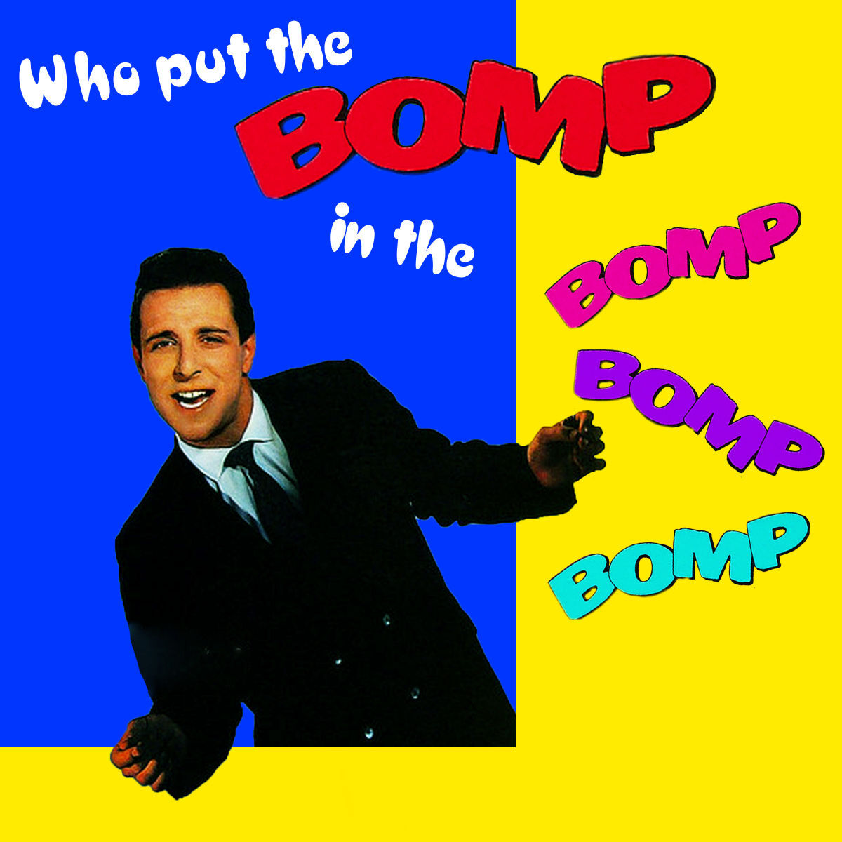 Album cover of Who Put the Bomp (In The Bomp, Bomp, Bomp)