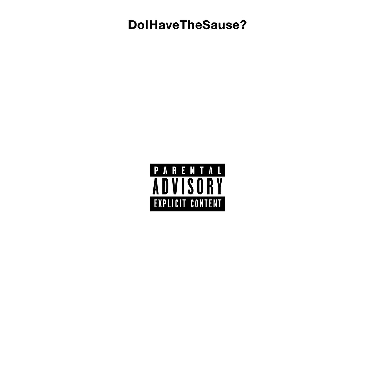 Album cover of DoIHaveTheSause?