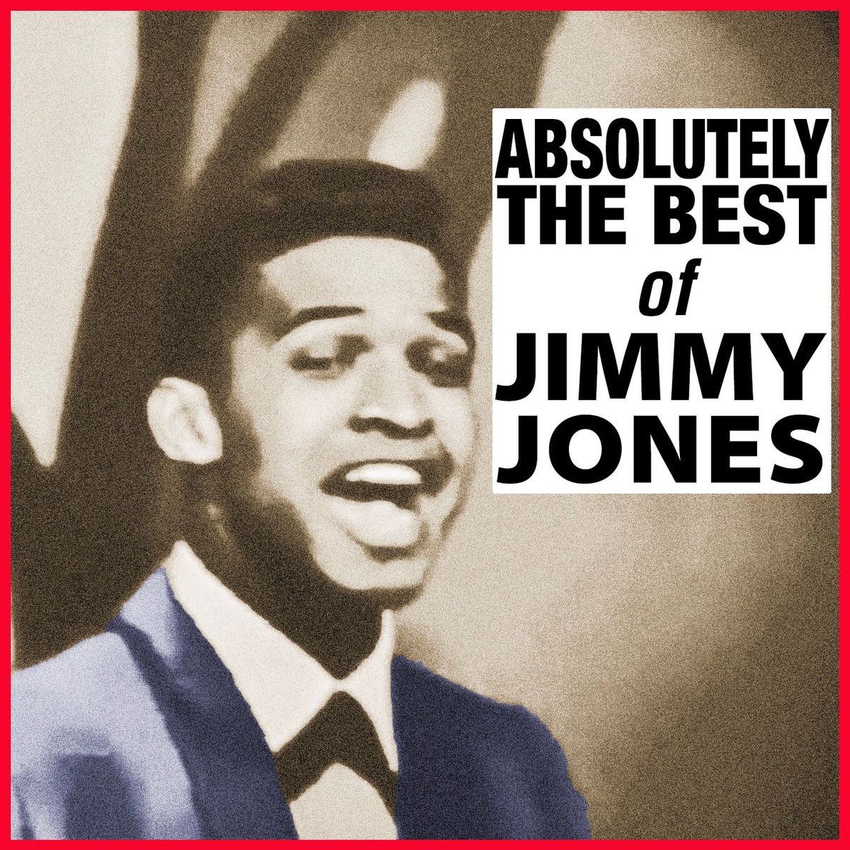 Jimmy Jones - Absolutely The Best Of Jimmy Jones | Deezer