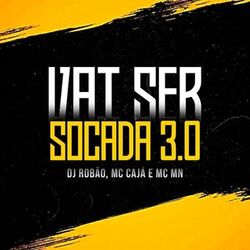 Cover of Vai Ser Socada 3.0