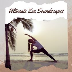 Cover of Ultimate Zen Soundscapes: Deep Relaxation Beats for Sleep, Stress Relief & Meditation