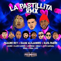 Cover of La Pastillita (feat. Rafa Pabön, Lyanno, Eladio Carrión, Anonimus, Brray, Joyce Santana, Sousa, Mora & KRZ) (Remix)