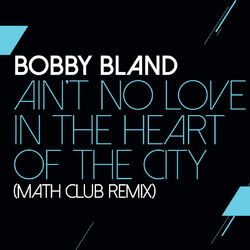Cover of Ain't No Love In The Heart Of The City (Math Club Remix)