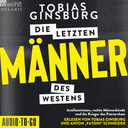 Kapitel 6 - Die letzten Männer des Westens - Antifeministen, rechte Männerbünde und die Krieger des Patriarchats
