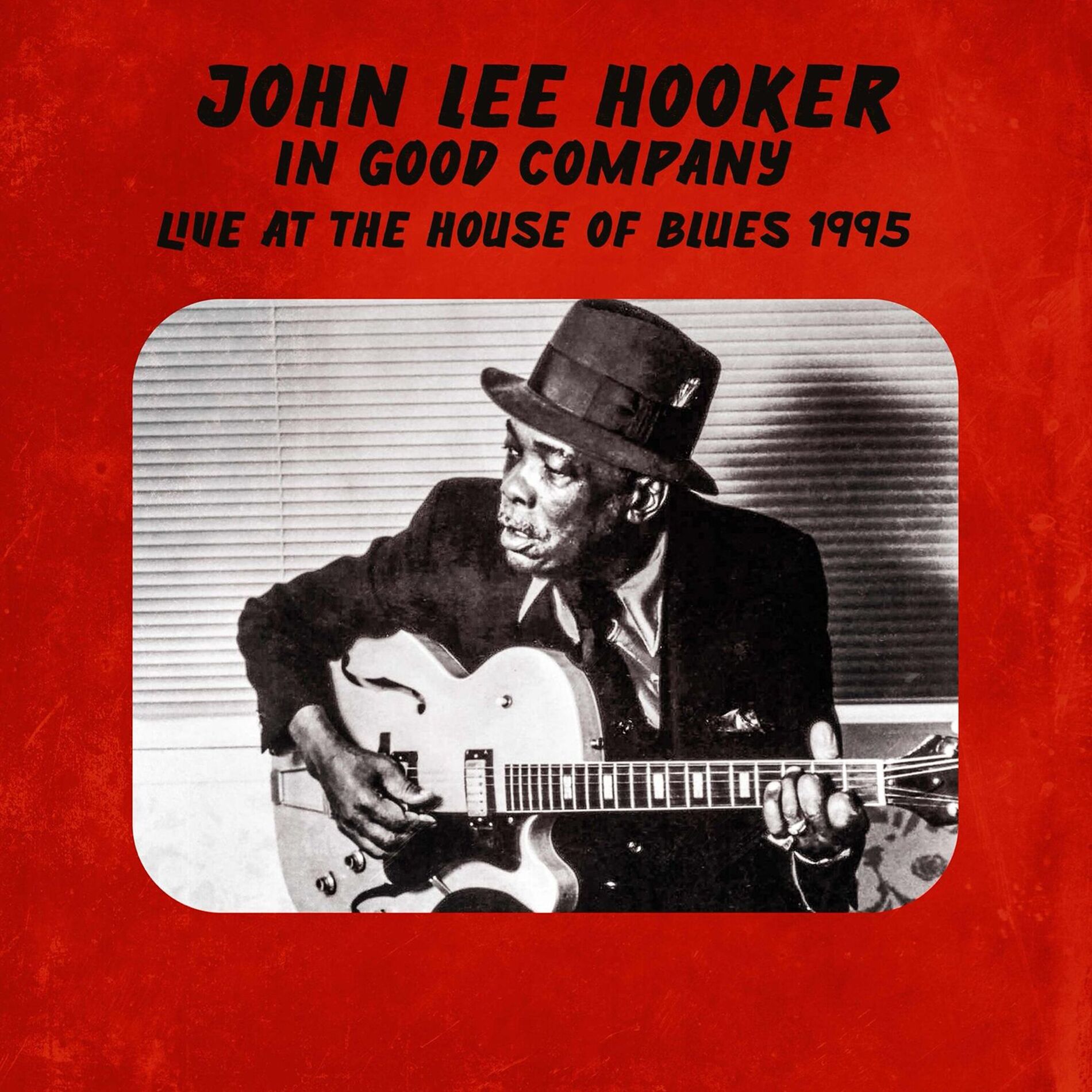 Album cover of John Lee Hooker / In Good Company: Live at the House of Blues 1995