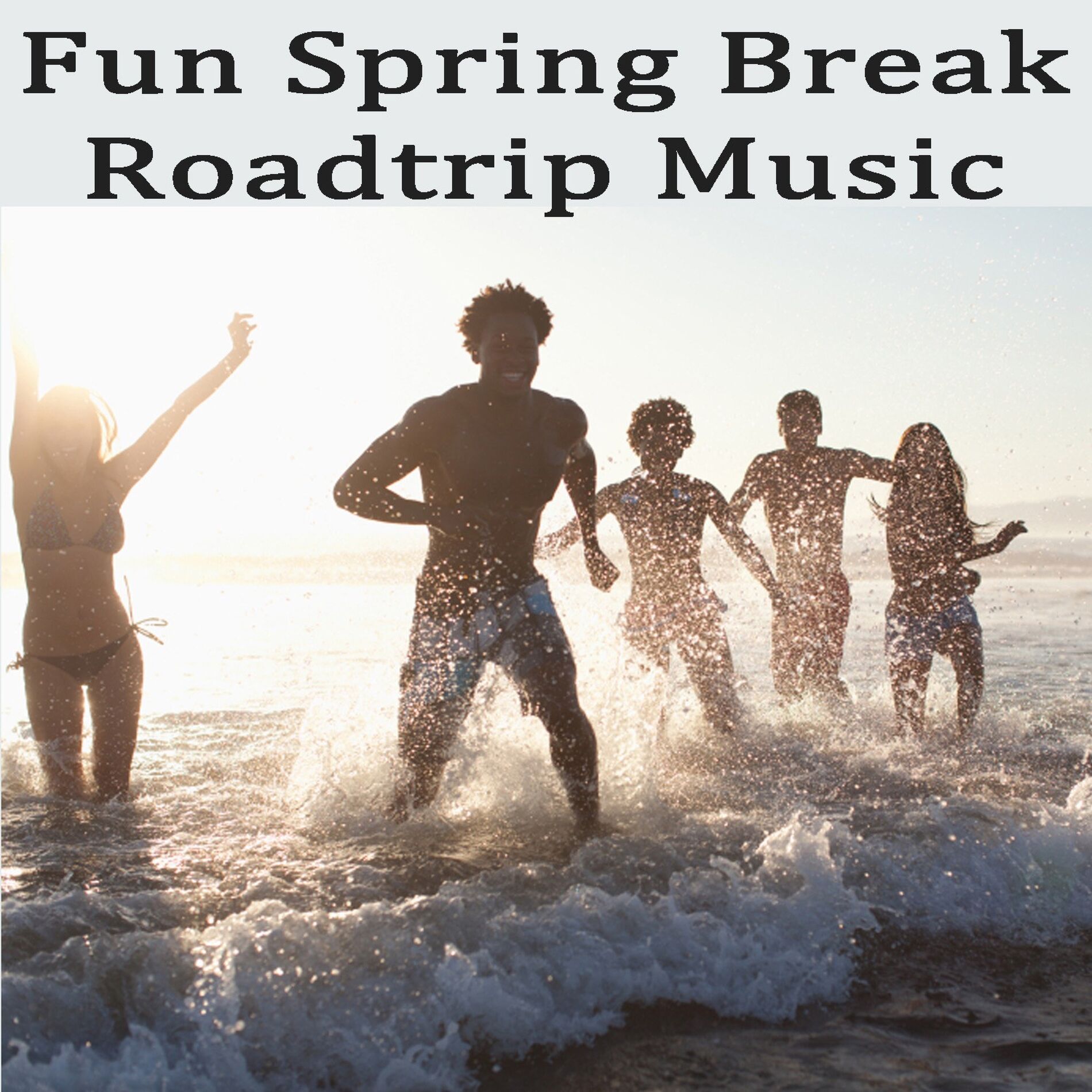 Album cover of Fun Spring Break Roadtrip Music