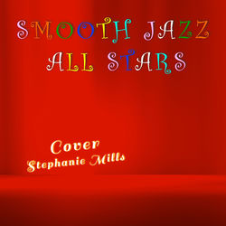 Album Smooth Jazz All Stars Cover Stephanie Mills (Instrumental)