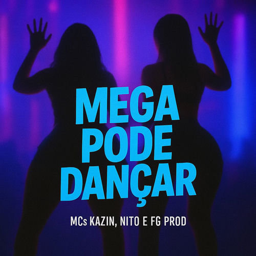 MEGA PODE DANÇAR