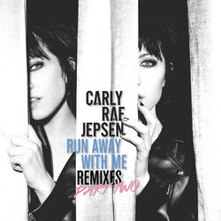 Cover of Run Away With Me (Remixes Part Two)