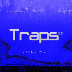Cover of Traps 2.0 (Sped Up)