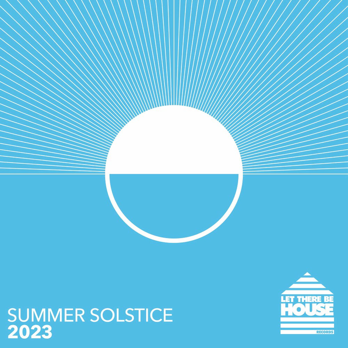 Album cover of Let There Be House - Summer Solstice 2023