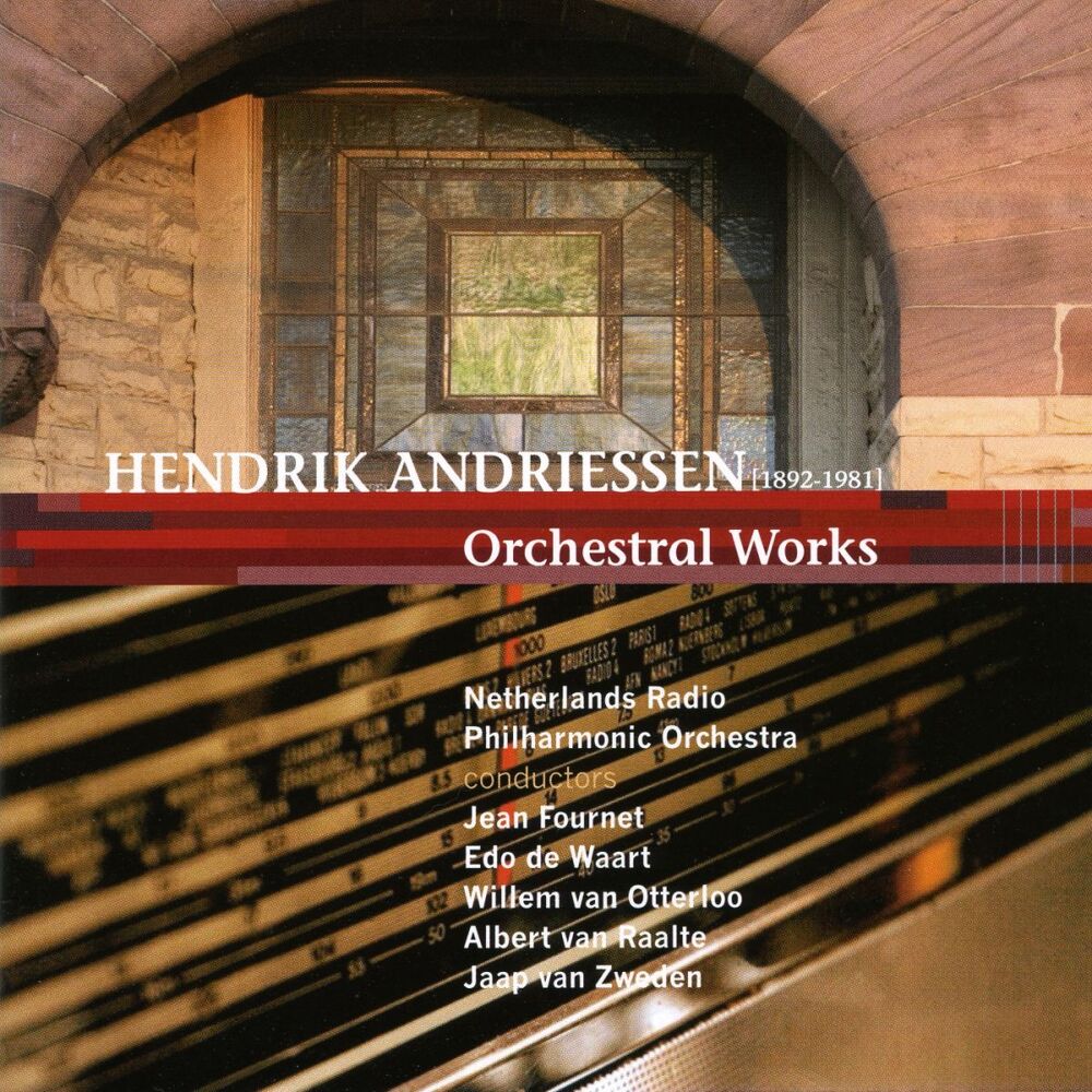 Picture of Hendrik Andriessen, Orchestral Works by the Netherlands Radio Philharmonic