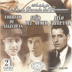 Cover of Corruco de Algeciras, Niño del Museo, Niño Frenegal, La Época Dorada del Flamenco