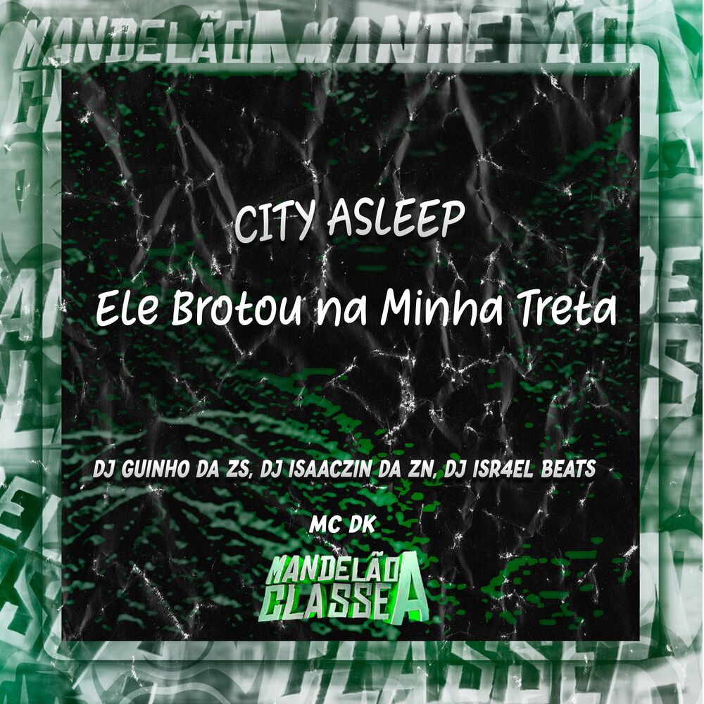 Picture of City Asleep - Ele Brotou na Minha Treta
