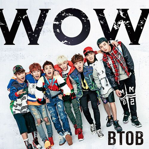 K-POP・アジア BTOB JAPAN BEST ALBUM 2014-2017 BTOB - WOW (JPN ver.) | Deezer