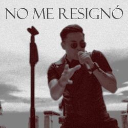 Cover of No Me Resignó