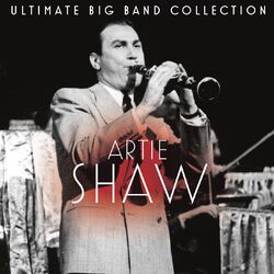 Cover of Ultimate Big Band Collection: Artie Shaw