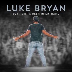 Cover of But I Got A Beer In My Hand