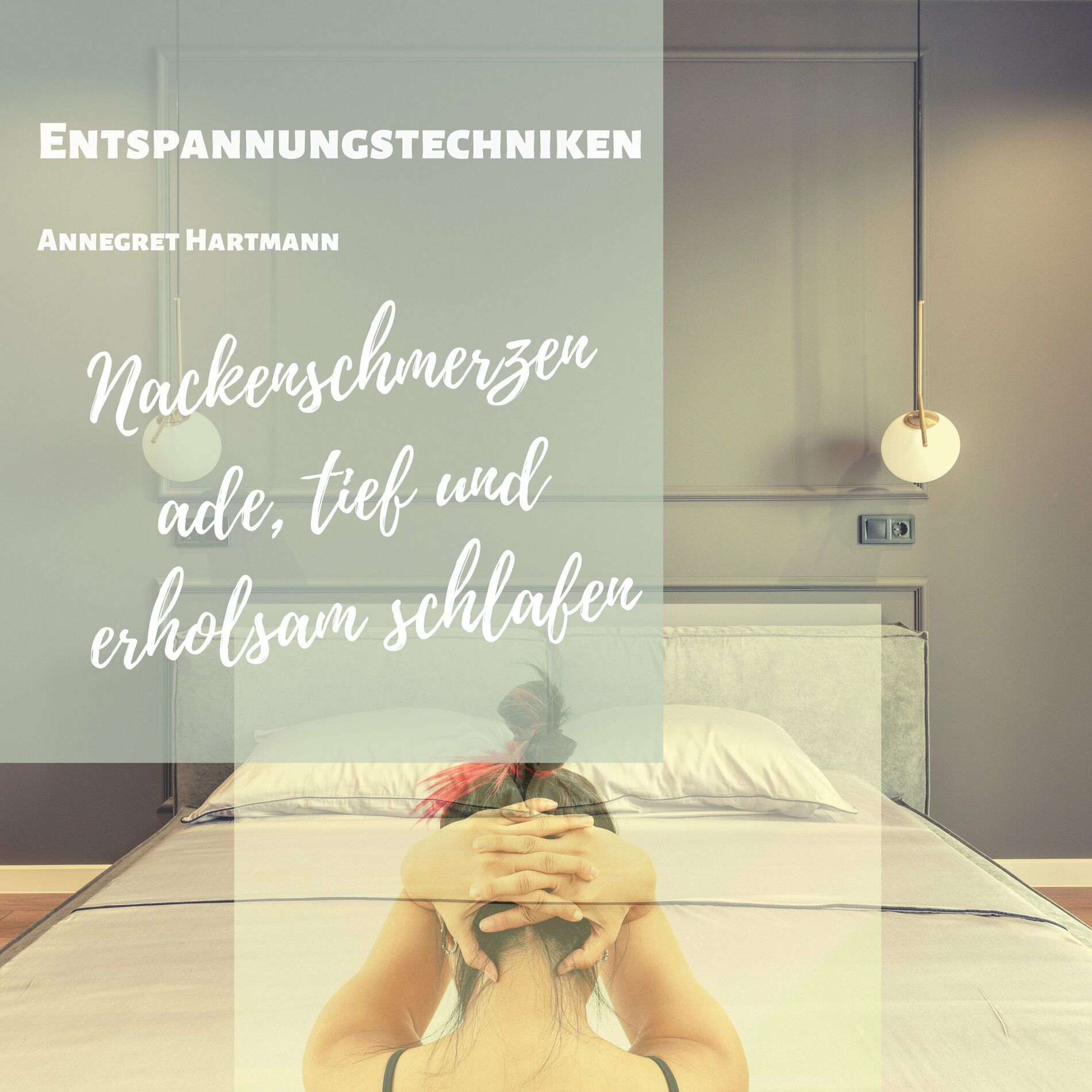 Album cover of Nackenschmerzen Ade, Tief Und Erholsam Schlafen (Entspannungstechniken)